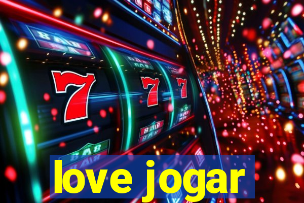 love jogar